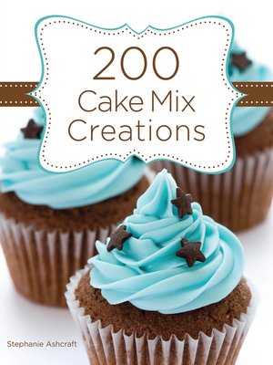 cover image of 200 Cake Mix Creations